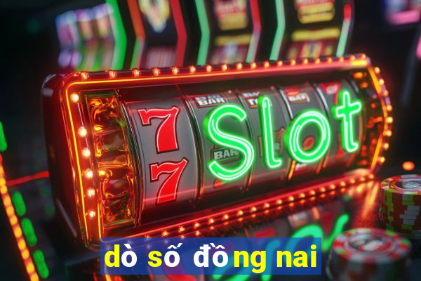 dò số đồng nai