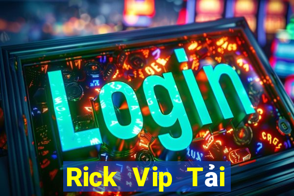 Rick Vip Tải Game Bài Nhất Vip