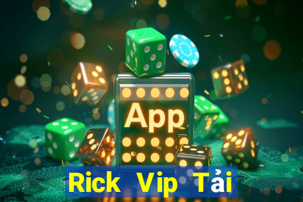 Rick Vip Tải Game Bài Nhất Vip