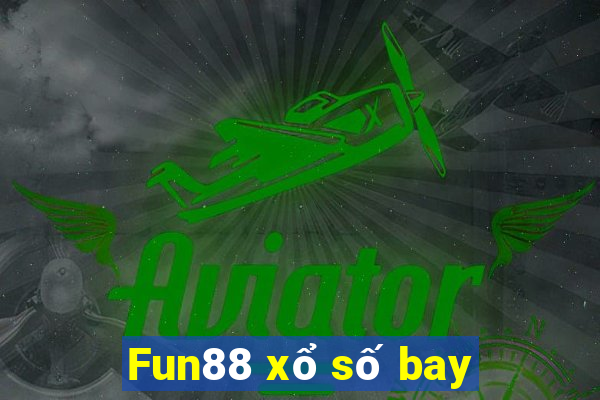 Fun88 xổ số bay