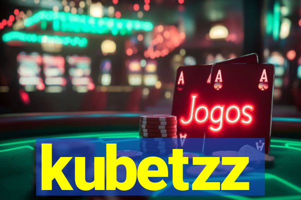 kubetzz