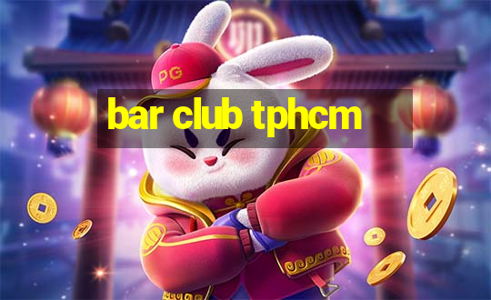 bar club tphcm