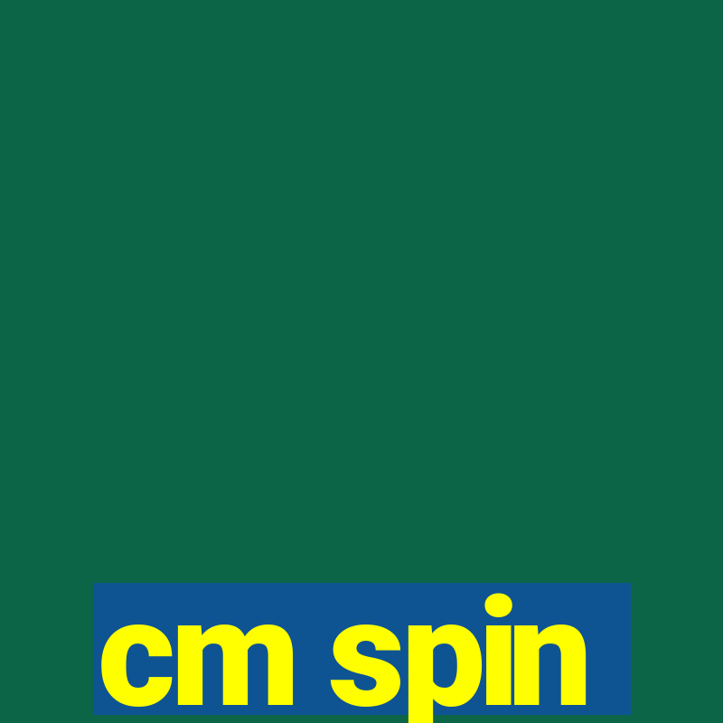 cm spin