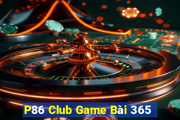 P86 Club Game Bài 365