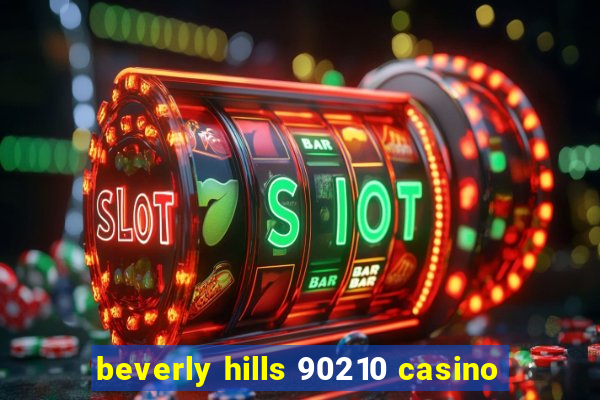 beverly hills 90210 casino