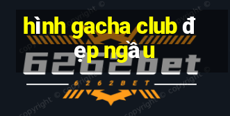 hình gacha club đẹp ngầu