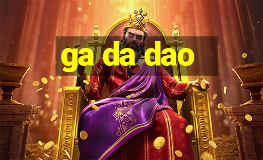 ga da dao