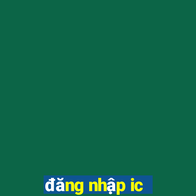 đăng nhập ic