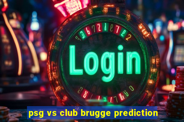 psg vs club brugge prediction