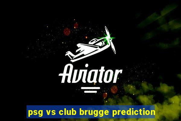 psg vs club brugge prediction