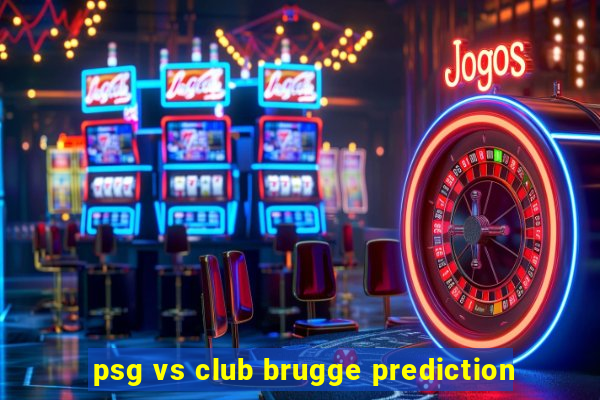 psg vs club brugge prediction