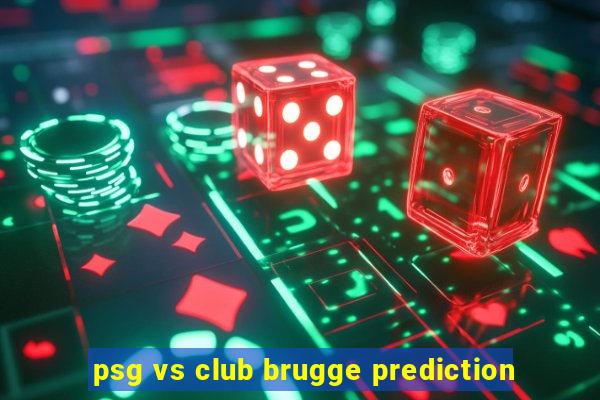 psg vs club brugge prediction