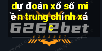 dự đoán xổ số miền trung chính xác