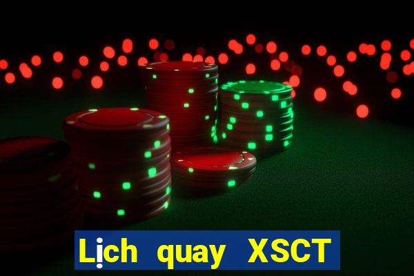 Lịch quay XSCT thứ hai