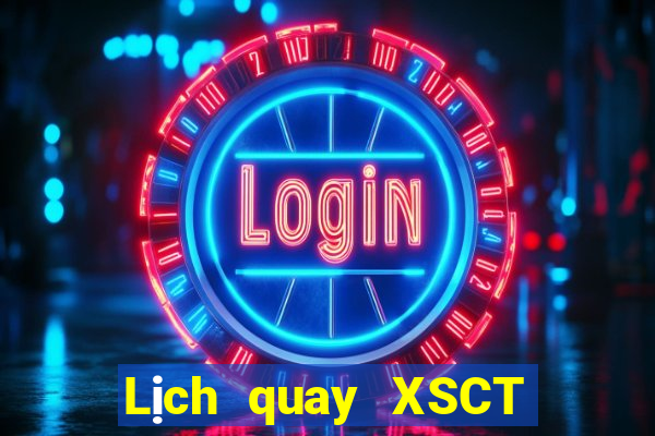 Lịch quay XSCT thứ hai