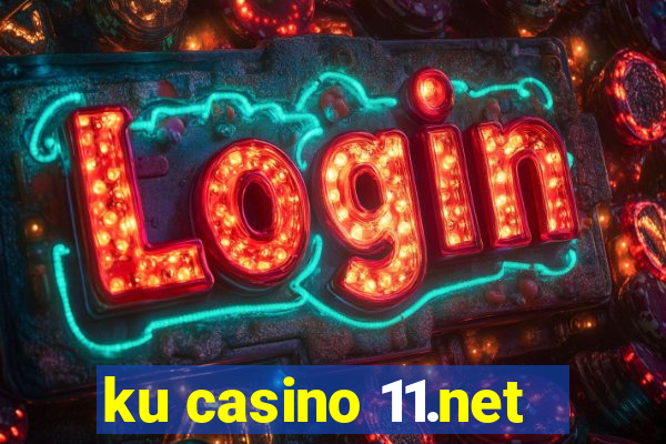 ku casino 11.net