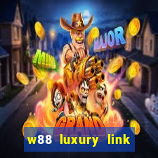 w88 luxury link w88 moi nhat