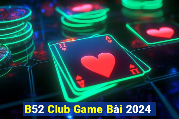 B52 Club Game Bài 2024