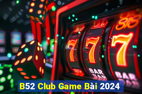 B52 Club Game Bài 2024