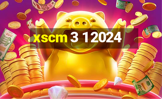 xscm 3 1 2024