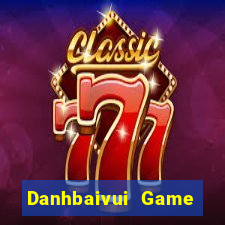 Danhbaivui Game Bài Phái Mạnh