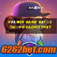 V88.Win Game Bài Đổi Thưởng Caovietnet