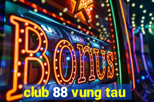 club 88 vung tau