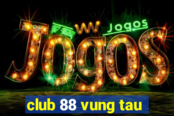 club 88 vung tau