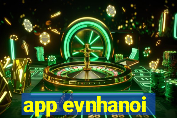 app evnhanoi