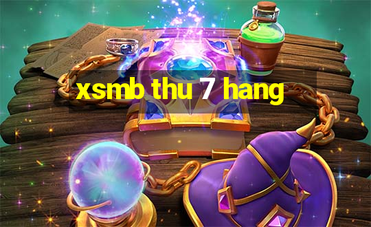 xsmb thu 7 hang