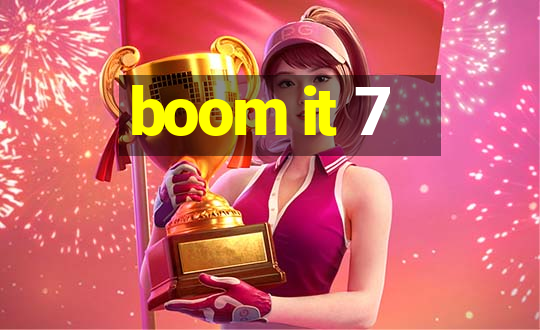 boom it 7