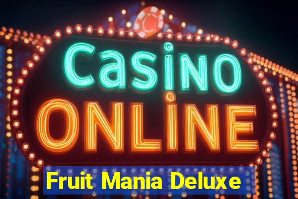 Fruit Mania Deluxe