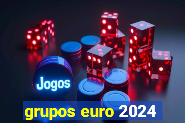 grupos euro 2024