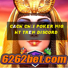 cách chơi poker night trên discord