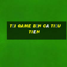 tải game bắn cá tiểu tiên