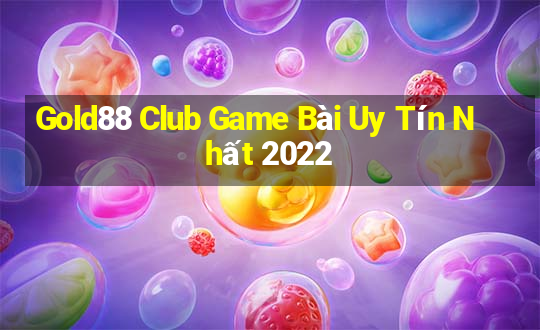 Gold88 Club Game Bài Uy Tín Nhất 2022