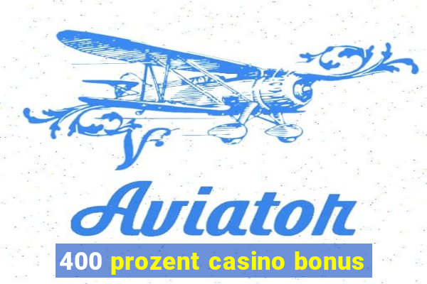 400 prozent casino bonus