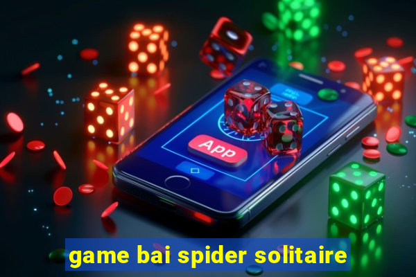 game bai spider solitaire