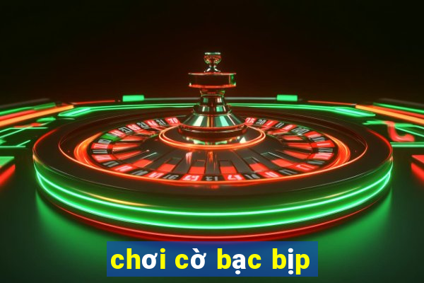 chơi cờ bạc bịp