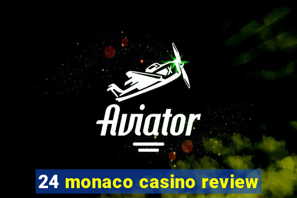 24 monaco casino review