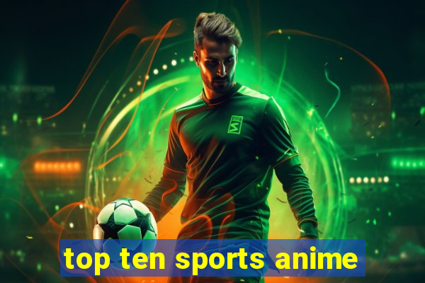 top ten sports anime