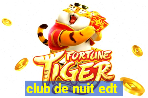 club de nuit edt