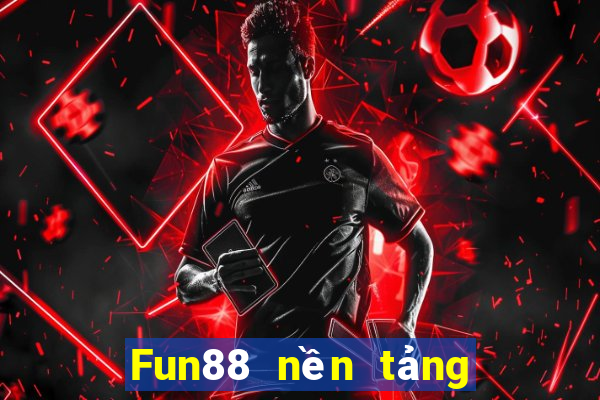 Fun88 nền tảng xổ số trực tuyến