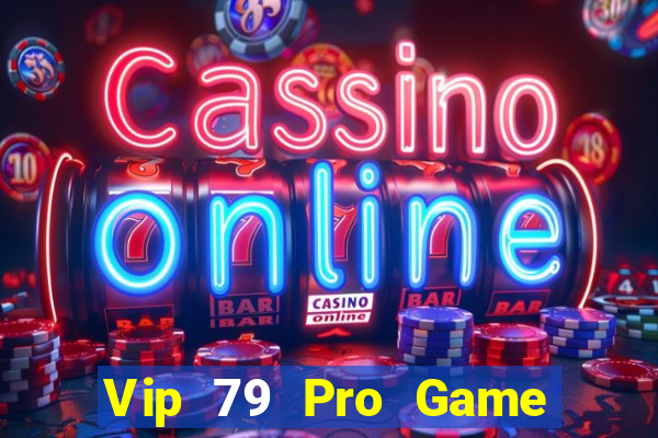 Vip 79 Pro Game Bài Phỏm