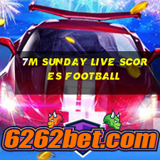 7m Sunday live scores football