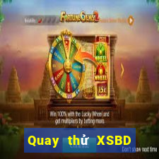 Quay thử XSBD ngày 25