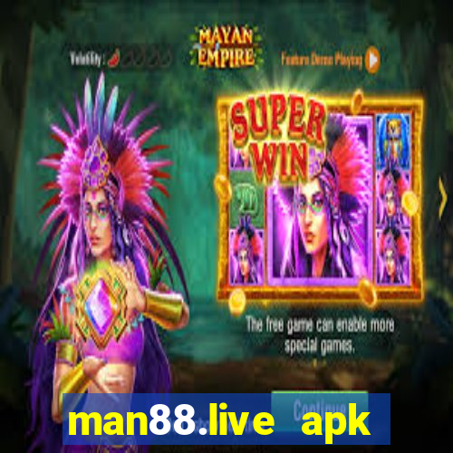 man88.live apk sòng bài trực tuyến