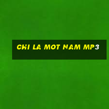 chi la mot nam mp3