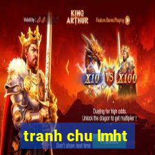 tranh chu lmht