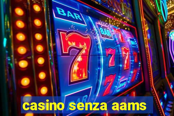 casino senza aams